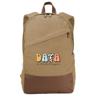 Funny Data Or It Didn't Happen Aba Therapist Special Ed Inclusion Cotton Canvas Backpack