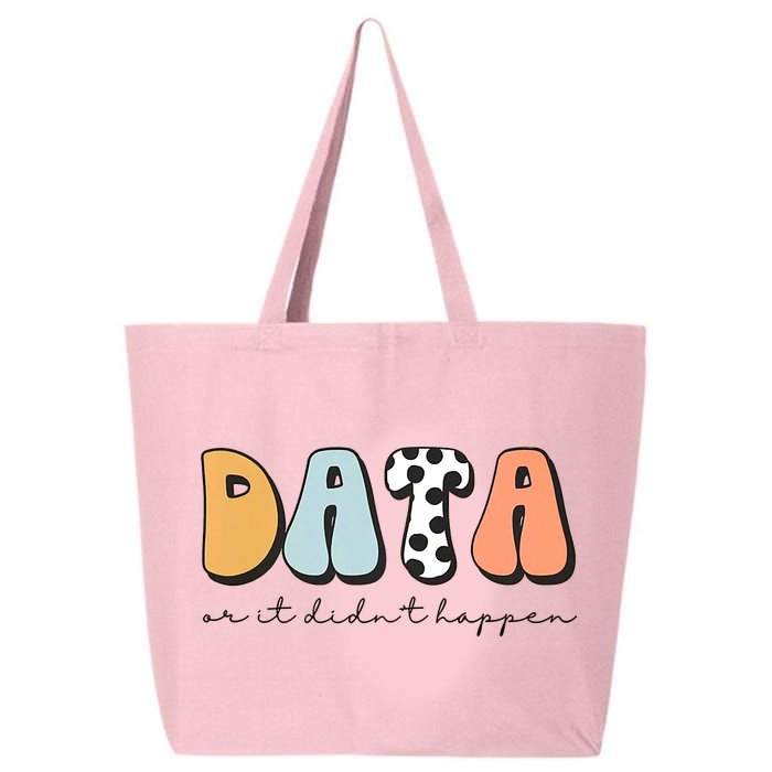 Funny Data Or It Didn't Happen Aba Therapist Special Ed Inclusion 25L Jumbo Tote