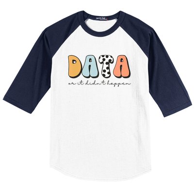 Funny Data Or It Didn't Happen Aba Therapist Special Ed Inclusion Baseball Sleeve Shirt