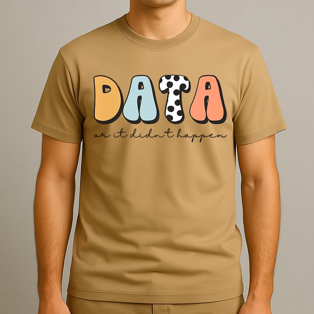Funny Data Or It Didn't Happen Aba Therapist Special Ed Inclusion T-Shirt