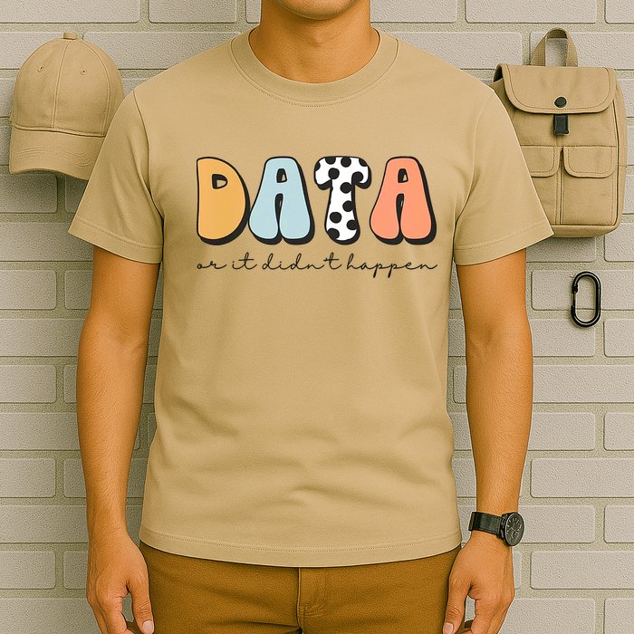 Funny Data Or It Didn't Happen Aba Therapist Special Ed Inclusion T-Shirt