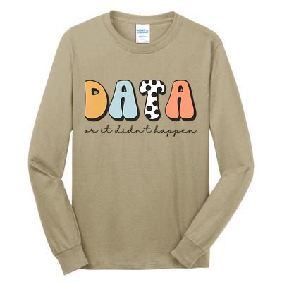 Funny Data Or It Didn't Happen Aba Therapist Special Ed Inclusion Tall Long Sleeve T-Shirt