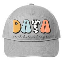 Funny Data Or It Didn't Happen Aba Therapist Special Ed Inclusion 7-Panel Snapback Hat