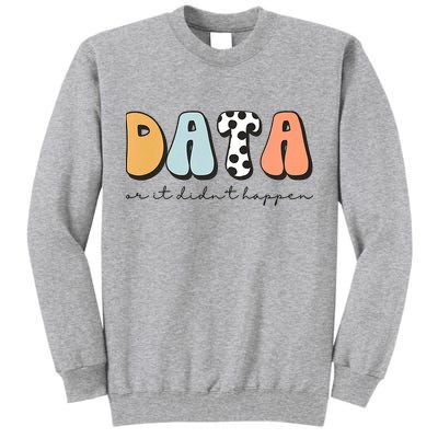 Funny Data Or It Didn't Happen Aba Therapist Special Ed Inclusion Tall Sweatshirt