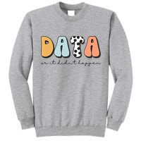 Funny Data Or It Didn't Happen Aba Therapist Special Ed Inclusion Tall Sweatshirt