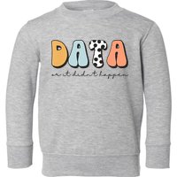 Funny Data Or It Didn't Happen Aba Therapist Special Ed Inclusion Toddler Sweatshirt