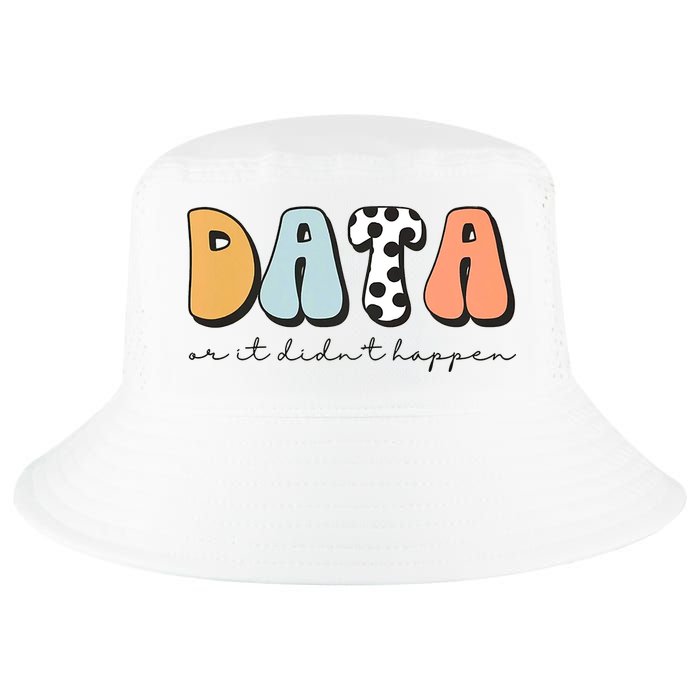 Funny Data Or It Didn't Happen Aba Therapist Special Ed Inclusion Cool Comfort Performance Bucket Hat