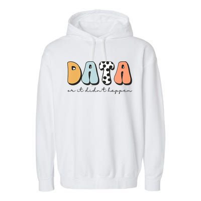 Funny Data Or It Didn't Happen Aba Therapist Special Ed Inclusion Garment-Dyed Fleece Hoodie