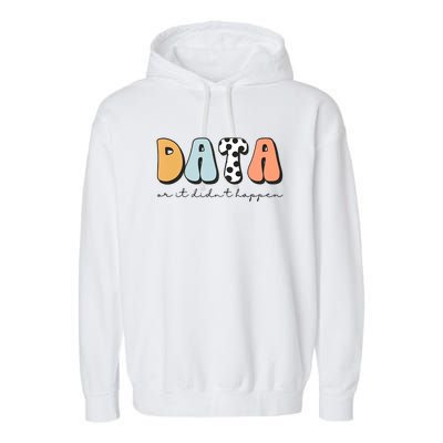 Funny Data Or It Didn't Happen Aba Therapist Special Ed Inclusion Garment-Dyed Fleece Hoodie