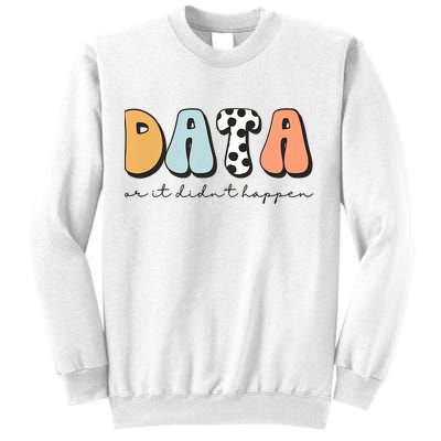 Funny Data Or It Didn't Happen Aba Therapist Special Ed Inclusion Sweatshirt