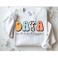 Funny Data Or It Didn't Happen Aba Therapist Special Ed Inclusion Sweatshirt