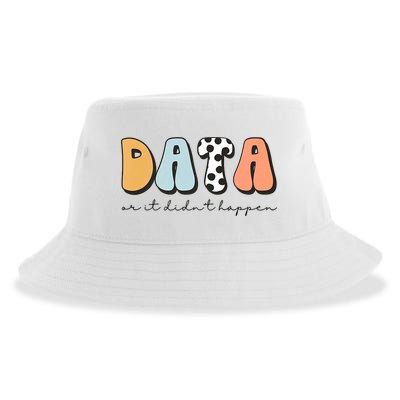 Funny Data Or It Didn't Happen Aba Therapist Special Ed Inclusion Sustainable Bucket Hat