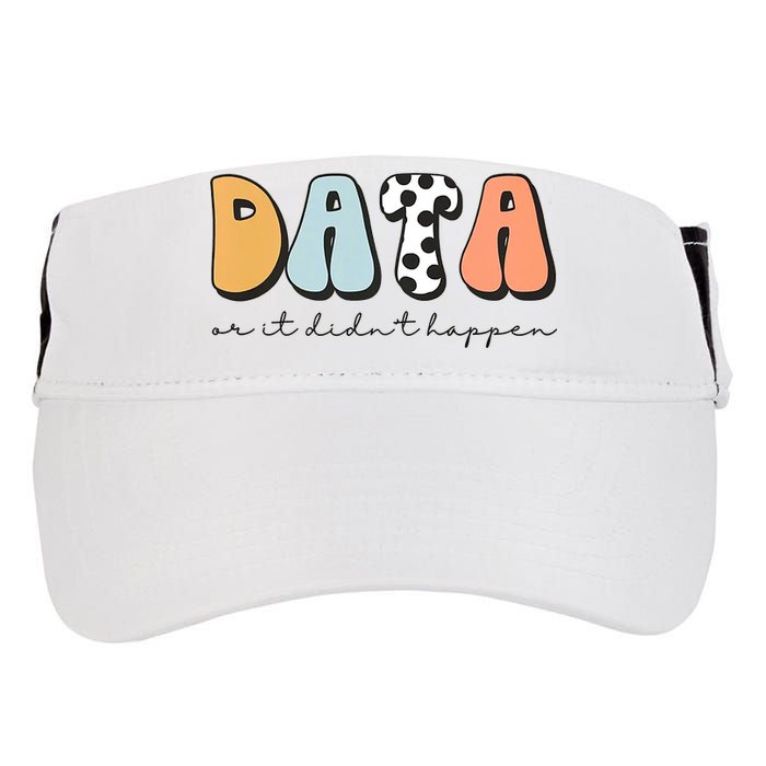 Funny Data Or It Didn't Happen Aba Therapist Special Ed Inclusion Adult Drive Performance Visor