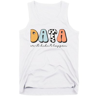Funny Data Or It Didn't Happen Aba Therapist Special Ed Inclusion Tank Top