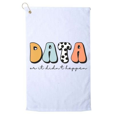 Funny Data Or It Didn't Happen Aba Therapist Special Ed Inclusion Golf Towel