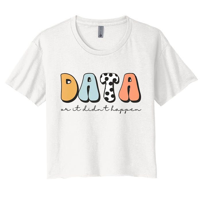Funny Data Or It Didn't Happen Aba Therapist Special Ed Inclusion Crop Top