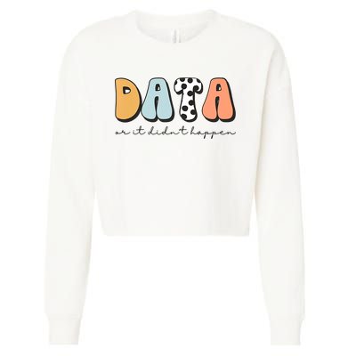 Funny Data Or It Didn't Happen Aba Therapist Special Ed Inclusion Cropped Pullover Crew