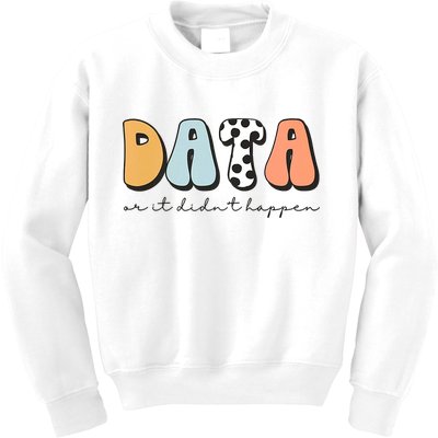 Funny Data Or It Didn't Happen Aba Therapist Special Ed Inclusion Kids Sweatshirt