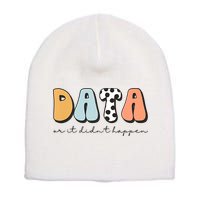 Funny Data Or It Didn't Happen Aba Therapist Special Ed Inclusion Short Acrylic Beanie