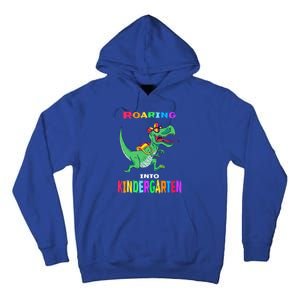 First Day Of Kindergarten Cool Gift Roaring Into Kindergarten Great Gift Tall Hoodie