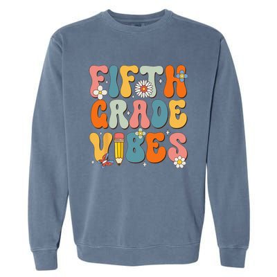 First Day Of School Fifth Grade Vibes Back To School Garment-Dyed Sweatshirt