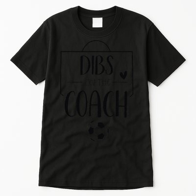 Funny Dibs On The Coach Soccer Ball Wife Women Coaching Tall T-Shirt