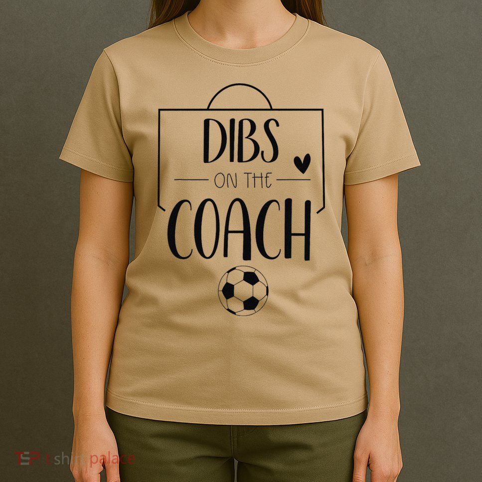 Funny Dibs On The Coach Soccer Ball Wife Women Coaching T-Shirt