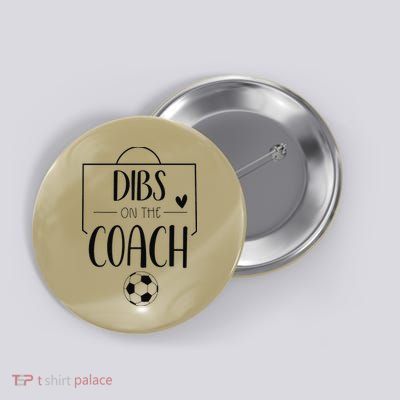 Funny Dibs On The Coach Soccer Ball Wife Women Coaching Button