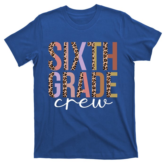 First Day Of School Sixth Grade Crew 6Th Grade Teacher Gift T-Shirt