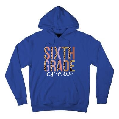 First Day Of School Sixth Grade Crew 6Th Grade Teacher Gift Tall Hoodie