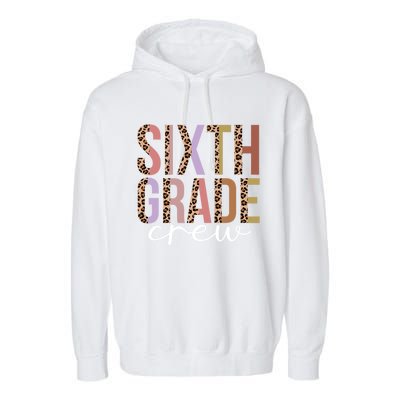 First Day Of School Sixth Grade Crew 6Th Grade Teacher Gift Garment-Dyed Fleece Hoodie