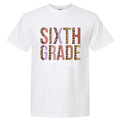 First Day Of School Sixth Grade Crew 6Th Grade Teacher Gift Garment-Dyed Heavyweight T-Shirt