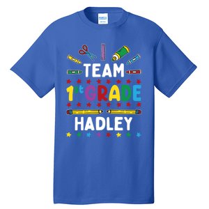 First Day Of School Team 1St Grade Hadley Name Group Gift Tall T-Shirt