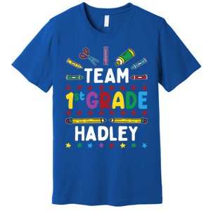 First Day Of School Team 1St Grade Hadley Name Group Gift Premium T-Shirt