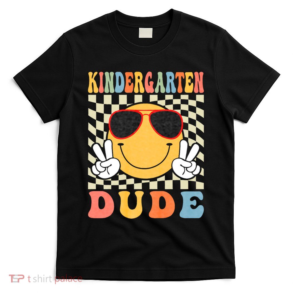 First Day Of School Kindergarten Dude Back To School T-Shirt