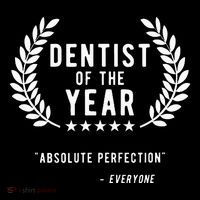 Funny Dentist Of The Year T-Shirt