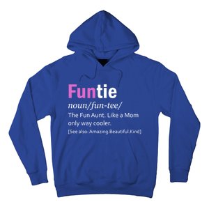 Funtie Definition Of A Fun Auntie Or Aunt Cooler Than A Mom Cool Gift Hoodie