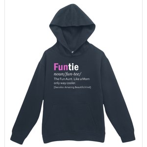 Funtie Definition Of A Fun Auntie Or Aunt Cooler Than A Mom Cool Gift Urban Pullover Hoodie