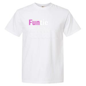 Funtie Definition Of A Fun Auntie Or Aunt Cooler Than A Mom Cool Gift Garment-Dyed Heavyweight T-Shirt