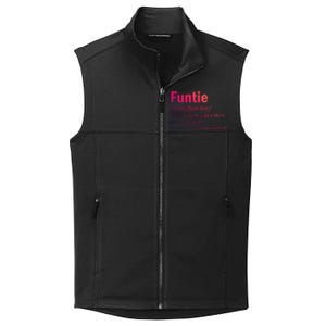 Funtie Definition Of A Fun Auntie Or Aunt Cooler Than A Mom Gift Collective Smooth Fleece Vest