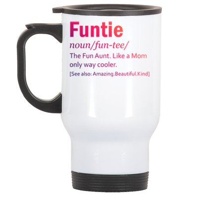 Funtie Definition Of A Fun Auntie Or Aunt Cooler Than A Mom Gift Stainless Steel Travel Mug