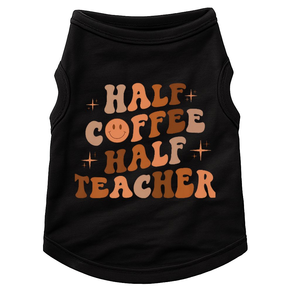 First Day Of School Half Coffee Half Teachers, Retro Gift For Teacher Doggie Tank