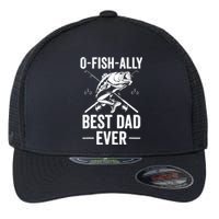 Fishing Dad O Fish Ally Awesome Dad For Fathers Day Gift Flexfit Unipanel Trucker Cap