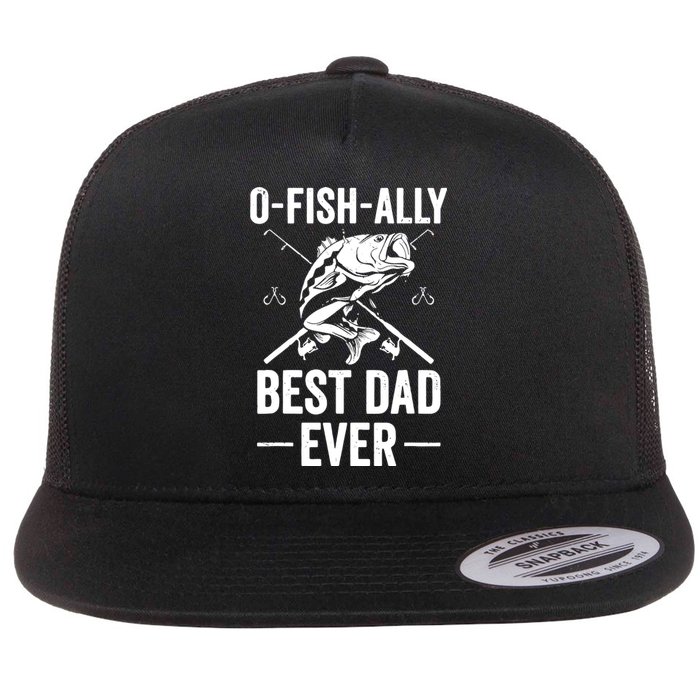 Fishing Dad O Fish Ally Awesome Dad For Fathers Day Gift Flat Bill Trucker Hat