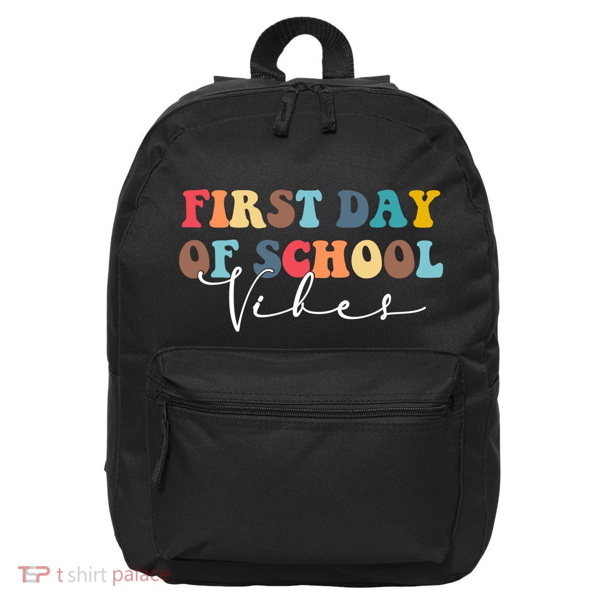 First Day Of School Vibes 16 in Basic Backpack
