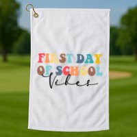 First Day Of School Vibes Golf Towel