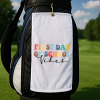 First Day Of School Vibes Golf Towel