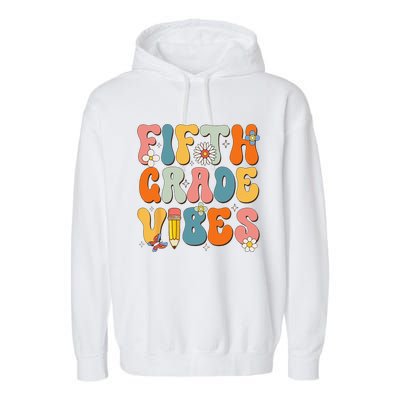 First Day Of School Fifth Grade Vibes Back To School Garment-Dyed Fleece Hoodie