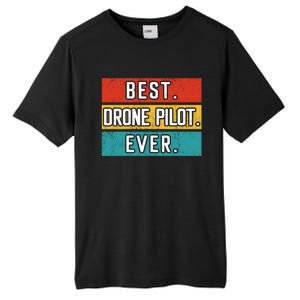 Funny Drone Pilot Flight Drone Retro Best Drone Pilot Ever Great Gift Tall Fusion ChromaSoft Performance T-Shirt