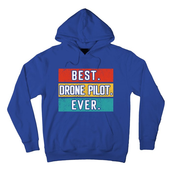 Funny Drone Pilot Flight Drone Retro Best Drone Pilot Ever Great Gift Hoodie